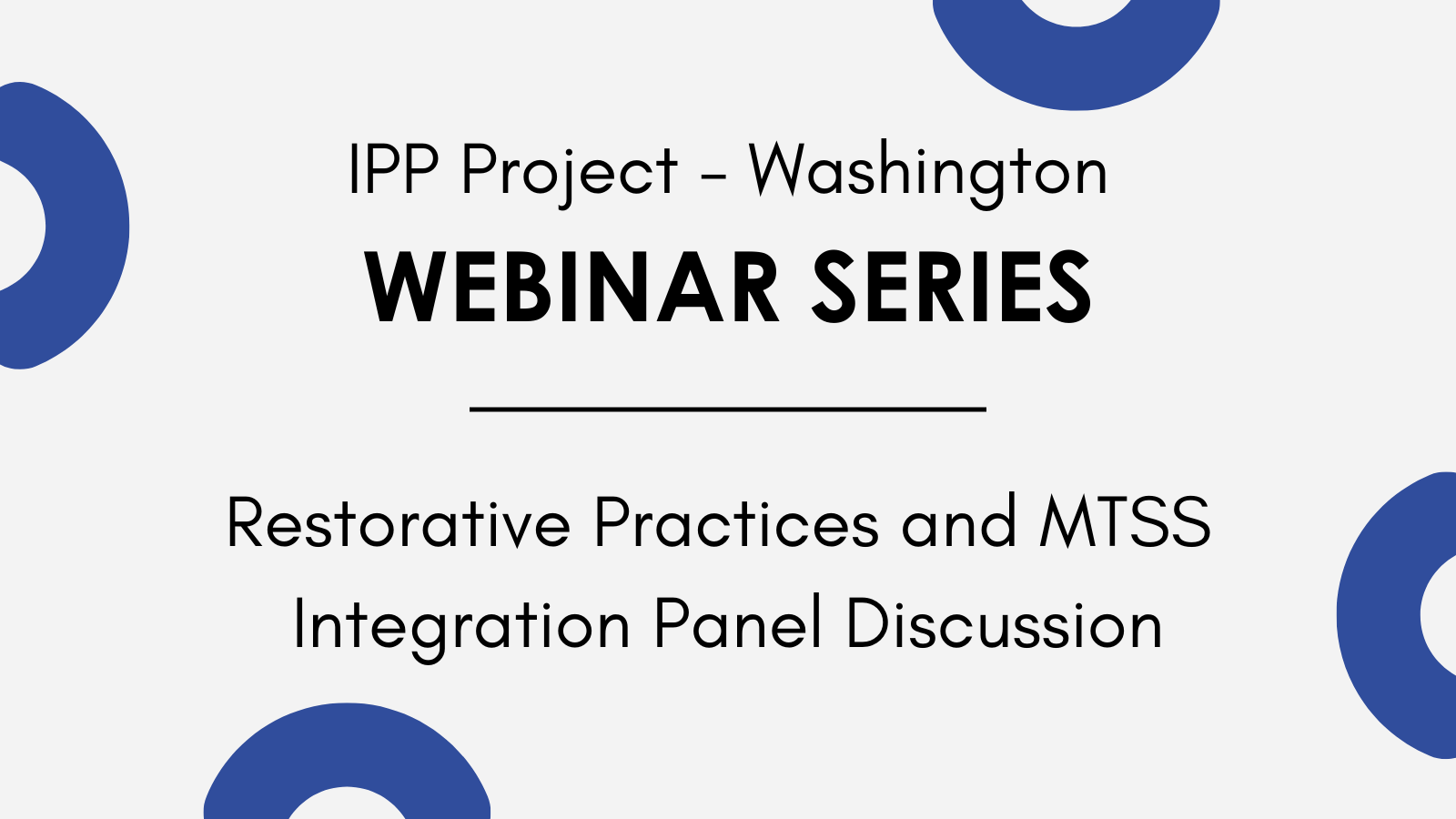 You will hear from a panel of Collaborative Learning Solutions Consultants who have provided training for schools in Washington, as well as students, educators, administrators, and parents who have been committed and engaged in the work.